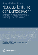 Neuausrichtung Der Bundeswehr: Beitrage Zur Professionellen Fuhrung Und Steuerung