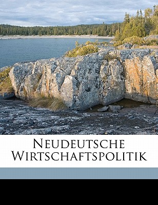 Neudeutsche Wirtschaftspolitik - Naumann, Friedrich