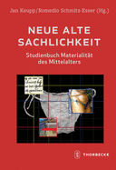 Neue Alte Sachlichkeit: Studienbuch Materialitat Des Mittelalters