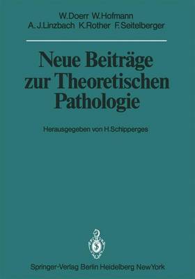 Neue Beitr?ge zur theoretischen Pathologie - Doerr, Wilhelm, and Schipperges, Heinrich