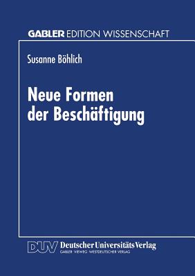 Neue Formen Der Beschftigung - Bhlich, Susanne