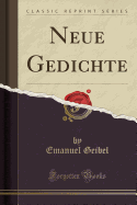 Neue Gedichte (Classic Reprint)