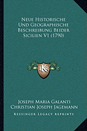 Neue Historische Und Geographische Beschreibung Beider Sicilien V1 (1790) - Galanti, Joseph Maria, and Jagemann, Christian Joseph