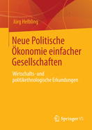 Neue Politische ?konomie Einfacher Gesellschaften: Wirtschafts- Und Politikethnologische Erkundungen