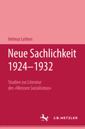Neue Sachlichkeit 1924-1932: Studien Zur Literatur Des Weissen Sozialismus