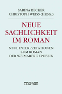 Neue Sachlichkeit Im Roman: Neue Interpretationen Zum Roman Der Weimarer Republik