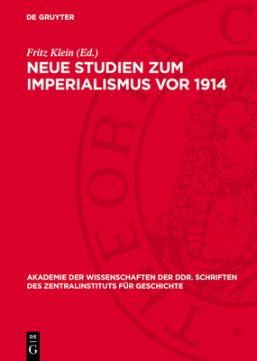 Neue Studien zum Imperialismus vor 1914 - Klein, Fritz (Editor)