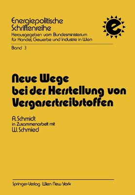 Neue Wege Bei Der Herstellung Von Vergasertreibstoffen - Schmied, Werner, and Schmidt, Alfred