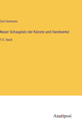 Neuer Schauplatz der K?nste und Handwerke: 112. Band
