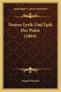 Neuere Lyrik Und Epik Der Polen (1864)
