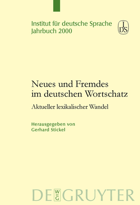 Neues Und Fremdes Im Deutschen Wortschatz - Stickel, Gerhard (Editor)