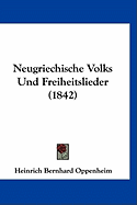 Neugriechische Volks Und Freiheitslieder (1842)