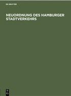 Neuordnung Des Hamburger Stadtverkehrs: Denkschrift Des Senats Der Freien Und Hansestadt Hamburg