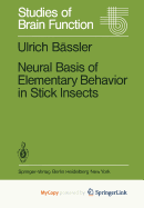 Neural Basis of Elementary Behavior in Stick Insects
