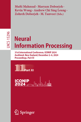 Neural Information Processing: 31st International Conference, ICONIP 2024, Auckland, New Zealand, December 2-6, 2024, Proceedings, Part XI - Mahmud, Mufti (Editor), and Doborjeh, Maryam (Editor), and Wong, Kevin (Editor)