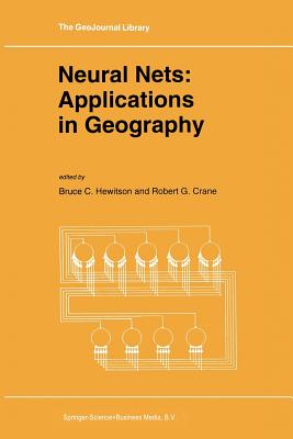 Neural Nets: Applications in Geography - Hewitson, B (Editor), and Crane, R G (Editor)