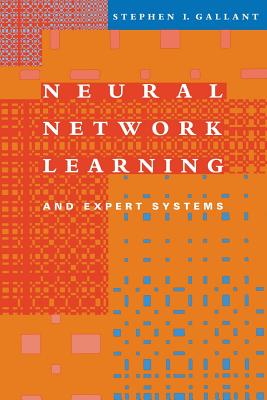 Neural Network Learning and Expert Systems - Gallant, Stephen I