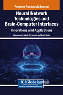 Neural Network Technologies and Brain-Computer Interfaces: Innovations and Applications