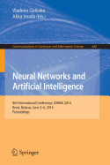 Neural Networks and Artificial Intelligence: 8th International Conference, ICNNAI 2014, Brest, Belarus, June 3-6, 2014. Proceedings - Golovko, Vladimir (Editor), and Imada, Akira (Editor)
