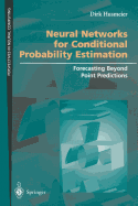 Neural Networks for Conditional Probability Estimation: Forecasting Beyond Point Predictions
