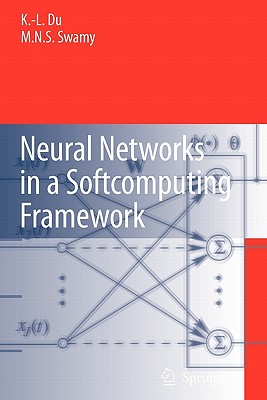 Neural Networks in a Softcomputing Framework - Du, Ke-Lin, and Swamy, M.N.S.