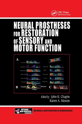 Neural Prostheses for Restoration of Sensory and Motor Function - Chapin, John K. (Editor), and Moxon, Karen A. (Editor)