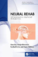 Neural Rehab: Deep Learning in Healthcare Revitalization