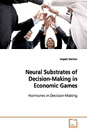 Neural Substrates of Decision-Making in Economic Games