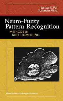 Neuro-Fuzzy Pattern Recognition: Methods in Soft Computing - Pal, Sankar K, and Mitra, Sushmita