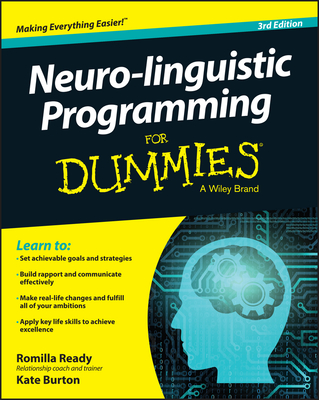 Neuro-Linguistic Programming for Dummies - Ready, Romilla, and Burton, Kate