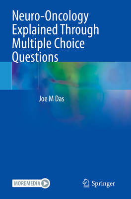 Neuro-Oncology Explained Through Multiple Choice Questions - Das, Joe M