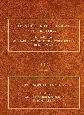 Neuro-Ophthalmology: Volume 102 - Kennard, Christopher (Editor), and Leigh, R John, MD (Editor)