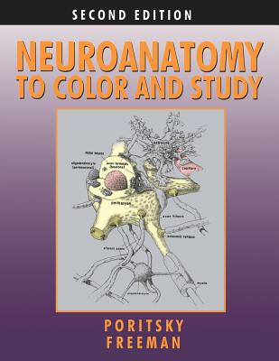 Neuroanatomy to Color and Study - Poritsky, Ray, and Freeman, Barbara K, PhD