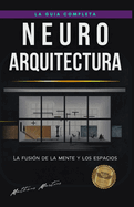 Neuroarquitectura: La fusin de la mente y los espacios