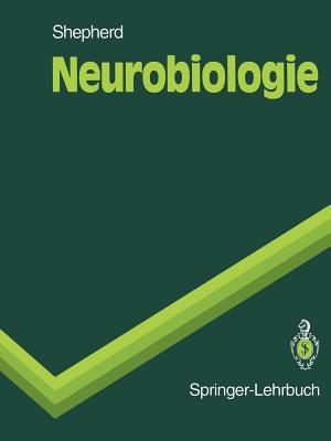 Neurobiologie - Shepherd, Gordon M, Professor, M.D., and Boeckh, V (Revised by)