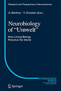 Neurobiology of "Umwelt": How Living Beings Perceive the World