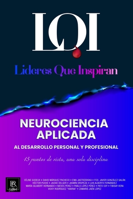 Neurociencia Aplicada: L?deres que Inspiran - L?deres Que Inspiran