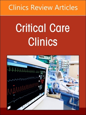 Neurocritical Care, an Issue of Critical Care Clinics: Volume 39-1 - Shutter, Lori, MD (Editor), and Malaiyandi, Deepa (Editor)