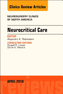 Neurocritical Care, an Issue of Neurosurgery Clinics of North America: Volume 29-2