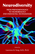 Neurodiversity: From Phenomenology to Neurobiology and Enhancing Technologies
