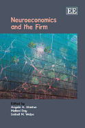 Neuroeconomics and the Firm - Stanton, Angela A. (Editor), and Day, Mellani (Editor), and Welpe, Isabell M. (Editor)