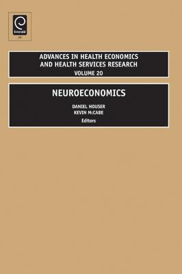 Neuroeconomics - Houser, Daniel (Editor), and McCabe, Kevin (Editor)