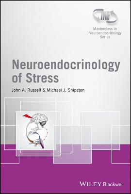 Neuroendocrinology of Stress - Russell, John A. (Editor), and Shipston, Michael J. (Editor)