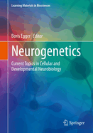 Neurogenetics: Current Topics in Cellular and Developmental Neurobiology