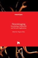Neuroimaging: Neurobiology, Multimodal and Network Applications