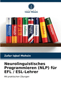 Neurolinguistisches Programmieren (NLP) f?r EFL / ESL-Lehrer