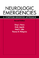 Neurologic Emergencies: A Symptom-Oriented Approach, 2/E