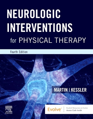 Neurologic Interventions for Physical Therapy - Martin, Suzanne Tink, and Kessler, Mary, Mhs, PT