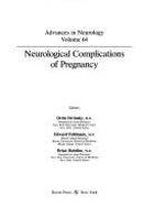 Neurological Complications of Pregnancy - Feldmann, Edward, and Hainline, Brian, MD, and Devinsky, Orrin, MD (Editor)