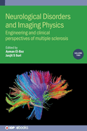 Neurological Disorders and Imaging Physics, Volume 2: Engineering and clinical perspectives of multiple sclerosis